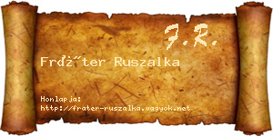 Fráter Ruszalka névjegykártya